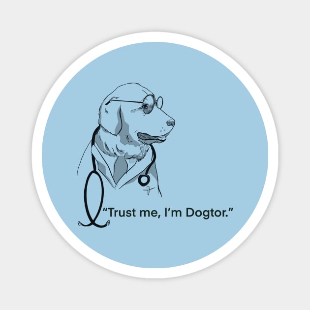 Trust Me I’m Dogtor Magnet by CartoonMyDog!